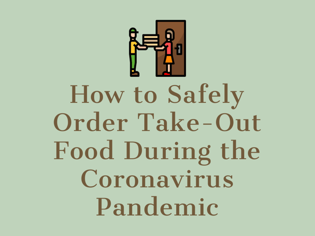 How to Safely Order Take-Out Food During the Coronavirus Pandemic