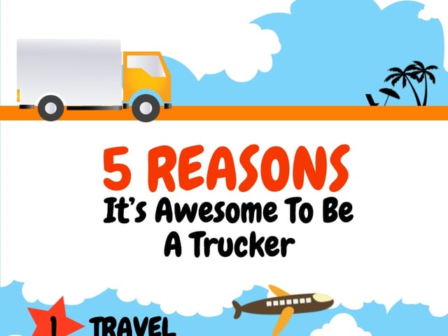 5 Reasons It's Awesome To Be A Trucker