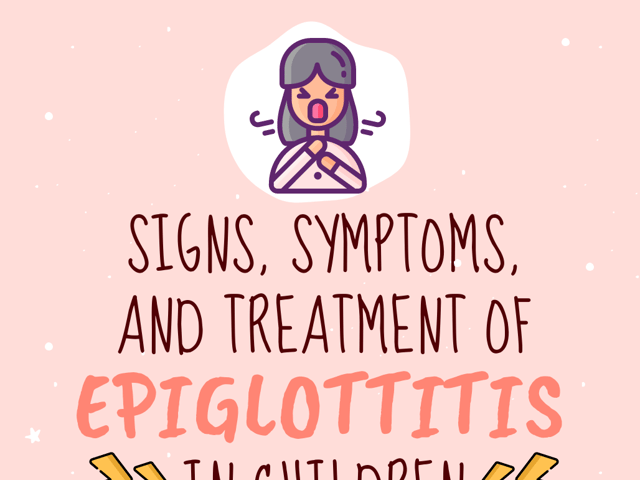 Signs, Symptoms, and Treatment of Epiglottitis in Children
