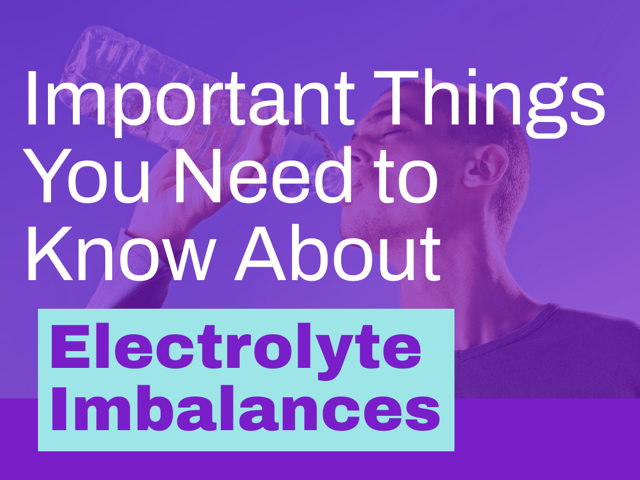 Important Things You Need to Know About Electrolyte Imbalances